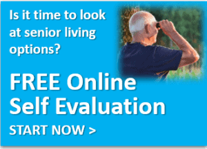 Is it time to look at senior living options? Free Online Self Evaluation